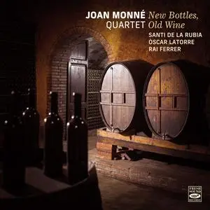 Joan Monné, Santi de la Rubia, Òscar Latorre & Rai Ferrer - New Bottles, Old Wine (2024) [Official Digital Download]