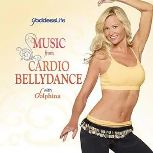 The Goddess Workout with Dolphina - Music from Cardio Bellydance (2008)