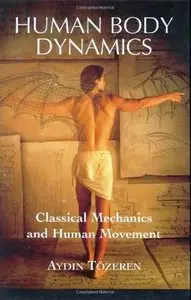 Human Body Dynamics: Classical Mechanics and Human Movement (repost)