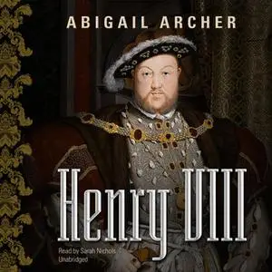 «Henry VIII» by Abigail Archer