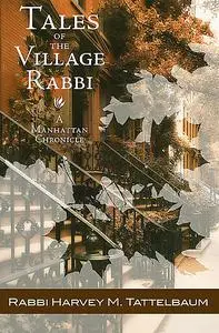 «Tales of the Village Rabbi» by Harvey M Tattelbaum