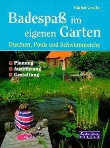 Badespass im eigenen Garten. Duschen, Pools und Schwimmteiche (Repost)