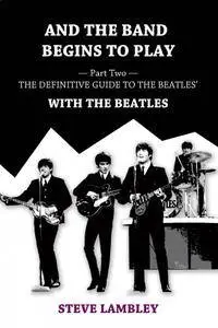 And the Band Begins to Play. Part Two. The Definitive Guide to the Beatles' With The Beatles