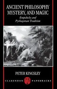 Ancient Philosophy, Mystery, and Magic: Empedocles and Pythagorean Tradition