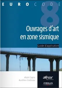 Ouvrages d'art en zone sismique : Guide d'application de l'Eurocode 8