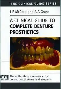 A Clinical Guide to Complete Denture Prosthetics