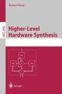 Higher-Level Hardware Synthesis (Repost)