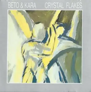 Beto & Kara - Crystal Flakes (1988)