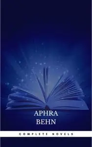 «The Novels of Mrs Aphra Behn» by Aphra Behn