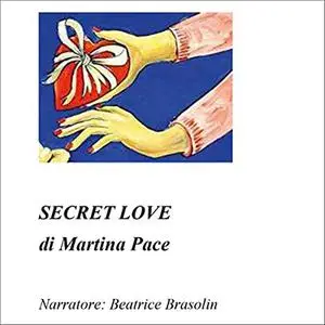 «Secret love» by Martina Pace