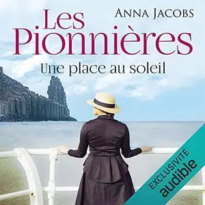 Anna Jacobs, "Les pionnières, tome 1 : Une place au soleil"