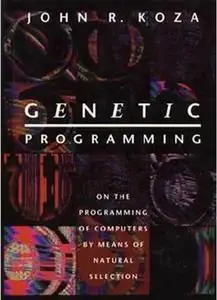 Genetic Programming: On the Programming of Computers