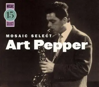 Art Pepper — Mosaic Select 15 (2005)