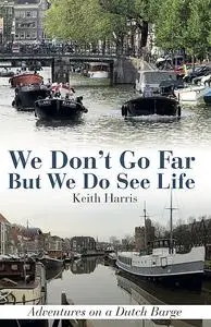 «We Don't Go Far But We Do See Life» by Keith Harris