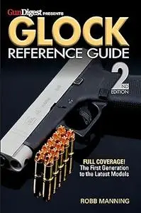 Glock Reference Guide, 2nd Edition (Repost)