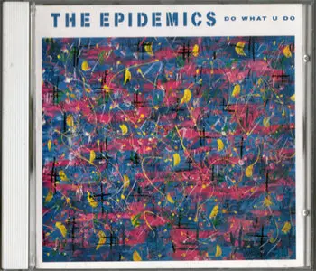 The Epidemics - Do What U Do [Tokuma 32JC-262] {Japan 1987}