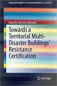 Towards a Territorial Multi-Disaster Buildings’ Resistance Certification (Repost)