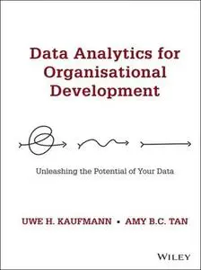 Data Analytics for Organisational Development : Unleashing the Potential of Your Data