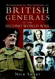 Biographical Dictionary of British Generals of the Second World War [Repost]