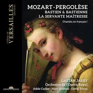 Gaétan Jarry, Orchestre de l'Opéra Royal - Mozart : Bastien Et Bastienne - Pergolese : La Servante Maitresse (2023)