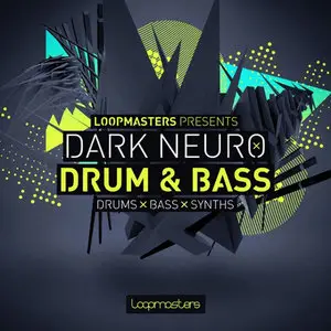 Loopmasters Dark Neuro Drum and Bass MULTiFORMAT