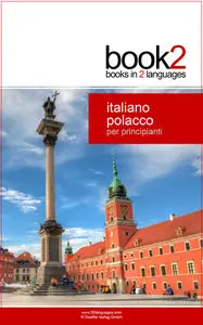 Johannes Schumann - Book2 Italiano - Polacco Per Principianti: Un libro in 2 lingue