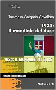 "1934: Il Mondiale del Duce"