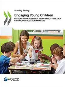 Starting Strong Engaging Young Children: Lessons from Research about Quality in Early Childhood Education and Care