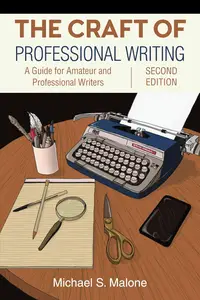 The Craft of Professional Writing, Second Edition: A Guide for Amateur and Professional Writers