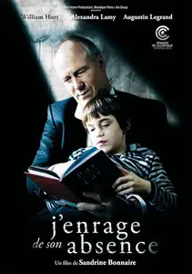 J'enrage de son absence / Maddened by His Absence (2012)