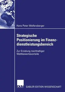 Strategische Positionierung im Finanzdienstleistungsbereich: Zur Erzielung nachhaltiger Wettbewerbsvorteile