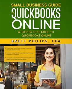 Small Business Guide to QuickBooks Online: A step-by-step guide to QuickBooks Online