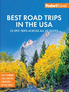 Fodor's Best Road Trips in the USA: The 52 Best Road Trips in America (Fodor's Travel Guides), 2nd Edition