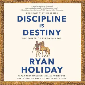 Discipline Is Destiny: The Power of Self-Control