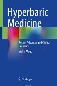 Hyperbaric Medicine: Recent Advances and Clinical Scenarios