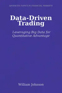 Data-Driven Trading: Leveraging Big Data for Quantitative Advantage