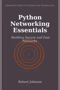 Python Networking Essentials: Building Secure and Fast Networks