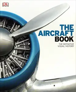 The Aircraft Book: The Definitive Visual History