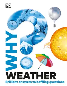 Why? Weather: Brilliant Answers to Baffling Questions (Why?)