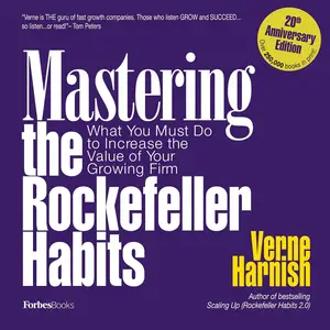 Mastering the Rockefeller Habits (20th Anniversary Edition): What You Must Do to Increase the Value of Your Growing Firm