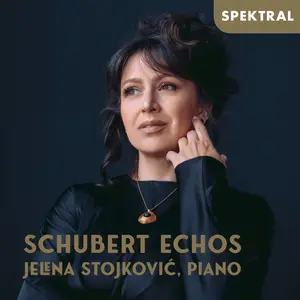 Jelena Stojković - Schubert Echos (2024) [Official Digital Download 24/96]