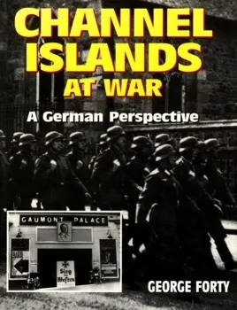 Channel Islands at War: A German Perspective (Repost)