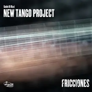 Guido Di Blasi & New Tango Project - Fricciones (2025) [Official Digital Download 24/48]