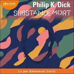 Philip K. Dick, "Substance mort"