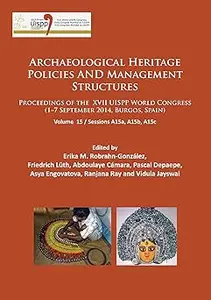 Archaeological Heritage Policies and Management Structures: Proceedings of the XVII UISPP World Congress