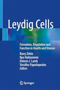 Leydig Cells: Formation, Regulation and Function in Health and Disease