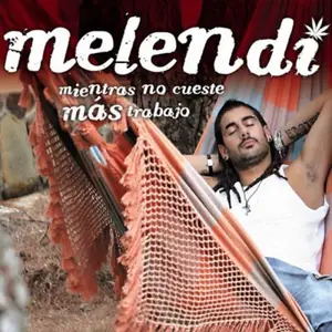 Melendi - Mientras no cueste más trabajo (2007)