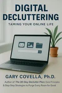 Digital Decluttering: Taming Your Online Life