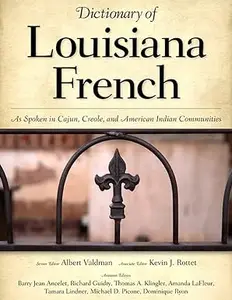 Dictionary of Louisiana French: As Spoken in Cajun, Creole, and American Indian Communities