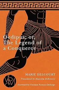 Oedipus; or, The Legend of a Conqueror